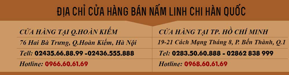 Địa chỉ bán nấm linh chi Hàn Quốc
